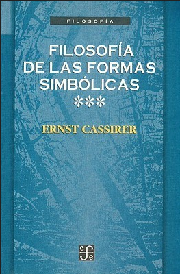 Filosofía de las formas simbólicas vol. 3